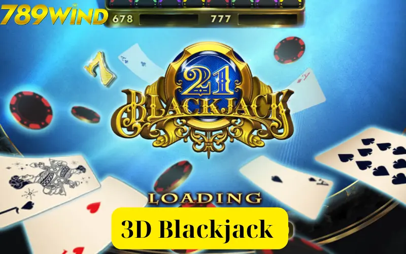 Tổng quan về game 3D Blackjack - Xì dách